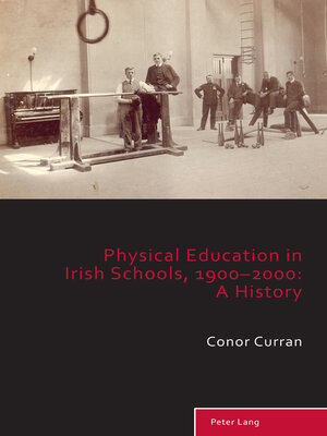 cover image of Physical Education in Irish Schools, 1900-2000